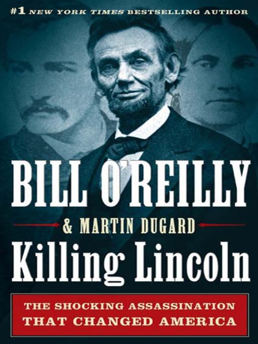 Title details for Killing Lincoln by Bill O'Reilly - Wait list
